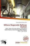 Milano Rogoredo Railway Station edito da Dign Press