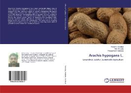 Arachis hypogaea L. di Ravat R. Sisodiya, N. B. Babaria, Prayagbhai D Golakiya edito da LAP Lambert Academic Publishing