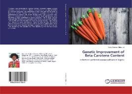 Genetic Improvement of Beta Carotene Content di Njoku Damian Ndubuisi edito da LAP LAMBERT Academic Publishing
