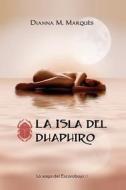 La Isla del Dhaphiro di Dianna M. Marques edito da LIGHTNING SOURCE INC