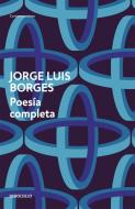 Poesía completa di Jorge Luis Borges edito da DEBOLSILLO