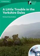 A Little Trouble In The Yorkshire Dales Level 3 Lower-intermediate American English Book With Cd-rom And Audio Cds (2) Pack di Richard MacAndrew edito da Cambridge University Press