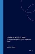 Double Standards in Isaiah: Re-Evaluating Prophetic Ethics and Divine Justice di Andrew Davies edito da BRILL ACADEMIC PUB