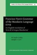Francisco Varo's Grammar Of The Mandarin Language (1703) di W. South Coblin, Joseph Abraham Levi edito da John Benjamins Publishing Co