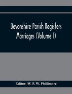 Devonshire Parish Registers. Marriages (Volume I) edito da Alpha Editions