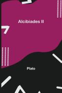 Alcibiades II di Plato edito da Alpha Editions
