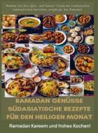 Ramadan Genüsse: Südasiatische Rezepte für den heiligen Monat: Ramadan Kareem und frohes Kochen! di Fridaus Yussuf edito da Bookmundo