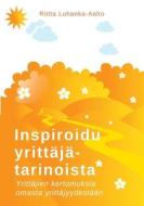 Inspiroidu yrittäjätarinoista di Riitta Luhanka-Aalto edito da Books on Demand
