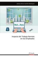 Impacto del Trabajo Remoto en los Empleados di Johana Alicia Castillo Rodríguez edito da Eliva Press