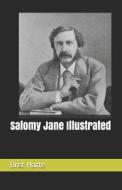 Salomy Jane Illustrated di Bret Harte edito da Independently Published