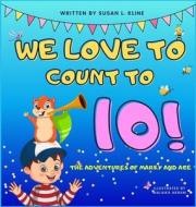 We Love to Count to 10! di Susan Kline edito da Self Published
