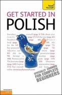 Get Started in Polish di Joanna Michalak-Gray edito da Teach Yourself