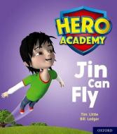 Hero Academy: Oxford Level 1, Lilac Book Band: Jin Can Fly di Tim Little edito da Oxford University Press