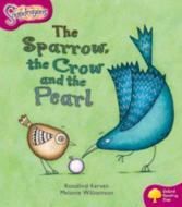 Oxford Reading Tree: Level 10: Snapdragons: The Sparrow, the Crow and the Pearl di Rosalind Kerven edito da Oxford University Press