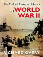 The Oxford Illustrated History of World War Two di Richard Overy edito da Oxford University Press