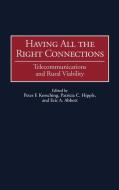 Having All the Right Connections di Peter F. Korsching, Patricia C. Hipple, Eric A. Abbott edito da Praeger Publishers