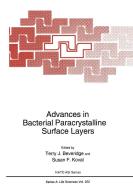 Advances in Bacterial Paracrystalline Surface Layers di Terry J. Beveridge, Terrance J. Beveridge, NATO Advanced Research Workshop on Advan edito da Springer Science+Business Media