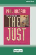 Reflections on the Just [Standard Large Print 16 Pt Edition] di Paul Ricoeur, David Pellauer edito da ReadHowYouWant