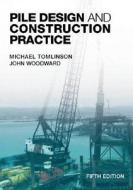 Pile Design And Construction Practice di Michael Tomlinson, John Woodward edito da Taylor & Francis Ltd