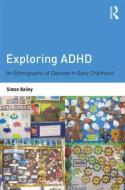 Exploring ADHD di Simon Bailey edito da Routledge