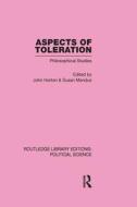 Aspects of Toleration Routledge Library Editions: Political Science Volume 41 di John Horton edito da Routledge