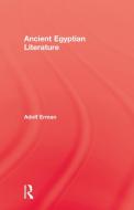 Ancient Egyptian Literature di Adolf Erman edito da Taylor & Francis Ltd