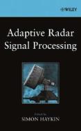 Adaptive Radar Signal Processing di Simon Haykin edito da Wiley-Blackwell