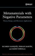 Metamaterials with Negative Parameters di Ricardo Marques, Ferran Martin, Mario Sorolla edito da John Wiley & Sons