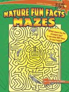 SPARK Nature Fun Facts Mazes di Tony Tallarico edito da Dover Publications Inc.