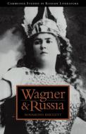 Wagner and Russia di Rosamund Bartlett edito da Cambridge University Press