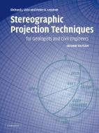 Stereographic Projection Techniques for Geologists and Civil Engineers di Richard J. Lisle, Peter R. Leyshon edito da Cambridge University Press
