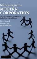 Managing in the Modern Corporation di John Hassard, Leo Mccann, Jonathan Morris edito da Cambridge University Press