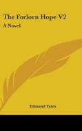 The Forlorn Hope V2: A Novel di Edmund Yates edito da Kessinger Publishing, Llc