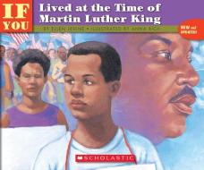 If You Lived at the Time of Martin Luther King di Ellen Levine edito da SCHOLASTIC