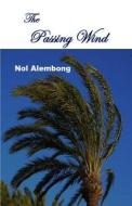 The Passing Wind di Nol Alembong edito da Miraclaire Publishing