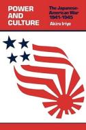 Iriye, A: Power and Culture di Akira Iriye edito da Harvard University Press