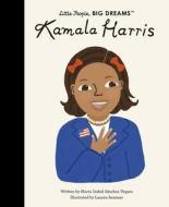Kamala Harris di Maria Isabel Sanchez Vegara edito da FRANCES LINCOLN