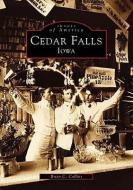 Cedar Falls, Iowa di Brian C. Collins edito da ARCADIA PUB (SC)