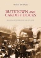 Butetown and Cardiff Docks di Brian Lee edito da The History Press
