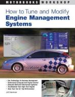 How To Tune And Modify Engine Management Systems di Jeff Hartman edito da Motorbooks International