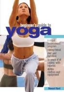 The Beginner's Guide to Yoga di Liz Lark, Howard Kent edito da Barron's Educational Series