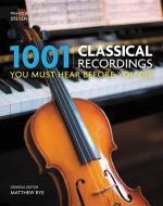 1001 Classical Recordings You Must Hear Before You Die di Matthew Rye, Steven Isserlis edito da CHARTWELL BOOKS