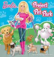 Barbie Project Pet Park di Reader's Digest, Olivia London edito da Reader's Digest Association
