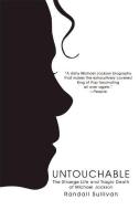 Untouchable: The Strange Life and Tragic Death of Michael Jackson di Randall Sullivan edito da GROVE ATLANTIC