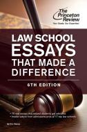 Law School Essays That Made a Difference, 6th Edition di The Princeton Review edito da PRINCETON REVIEW