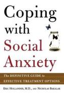 Coping with Social Anxiety di Eric Hollander, Nicholas Bakalar, Nick Bakalar edito da St. Martins Press-3PL