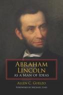 Guelzo, A:  Abraham Lincoln as a Man of Ideas di Allen C. Guelzo edito da Southern Illinois University Press