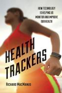 Health Trackers di Richard MacManus edito da Rowman & Littlefield