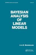 Bayesian Analysis of Linear Models di Lyle D. Broemeling edito da Taylor & Francis Inc