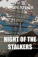 Night Of The Stalkers di Jason Rider edito da Bellissima Publishing LLC